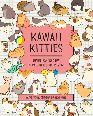 Kawaii Kätzchen: Lerne, 75 Katzen in all ihrer Pracht zu zeichnen - Kawaii Kitties: Learn How to Draw 75 Cats in All Their Glory