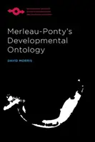 Merleau-Pontys Ontologie der Entwicklung - Merleau-Ponty's Developmental Ontology