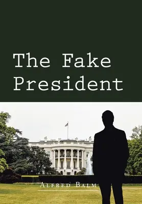 Der gefälschte Präsident - The Fake President