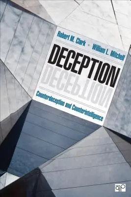 Täuschung: Täuschungsabwehr und Spionageabwehr - Deception: Counterdeception and Counterintelligence