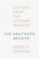 Das Hawthorn-Archiv: Briefe von den utopischen Rändern - The Hawthorn Archive: Letters from the Utopian Margins