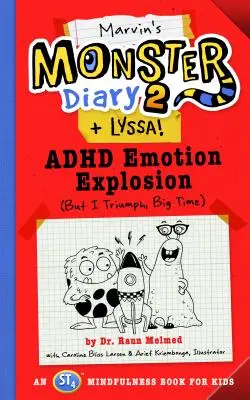 Marvins Monstertagebuch 2 (+ Lyssa), 4: ADHS-Emotionsexplosion (Aber ich triumphiere, ganz groß), ein St4-Achtsamkeitsbuch für Kinder - Marvin's Monster Diary 2 (+ Lyssa), 4: ADHD Emotion Explosion (But I Triumph, Big Time), an St4 Mindfulness Book for Kids