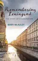 Erinnerungen an Leningrad: Die Geschichte einer Generation - Remembering Leningrad: The Story of a Generation