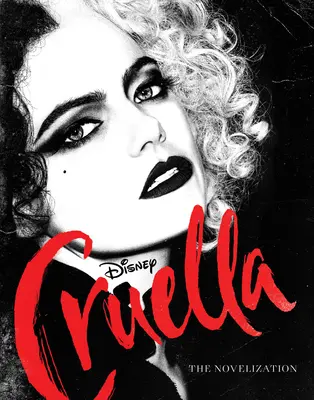 Cruella: Die Live-Action-Neuverfilmung - Cruella Live Action Novelization