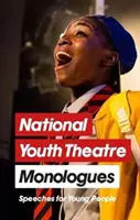 Monologe des Nationalen Jugendtheaters: Reden für junge Leute - National Youth Theatre Monologues: Speeches for Young People