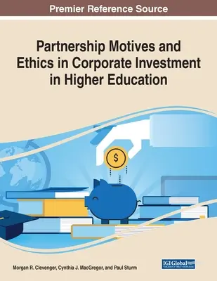 Partnerschaftsmotive und Ethik bei Unternehmensinvestitionen in die Hochschulbildung - Partnership Motives and Ethics in Corporate Investment in Higher Education