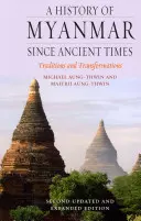 Eine Geschichte Myanmars seit der Antike: Traditionen und Wandlungen - A History of Myanmar Since Ancient Times: Traditions and Transformations