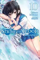 Strike the Blood, Bd. 10 (Light Novel): Die Braut des dunklen Gottes - Strike the Blood, Vol. 10 (Light Novel): Bride of the Dark God