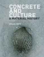 Beton und Kultur: Eine materielle Geschichte - Concrete and Culture: A Material History
