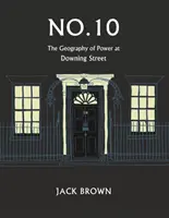 Nr. 10: Die Geographie der Macht in der Downing Street - No. 10: The Geography of Power at Downing Street