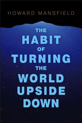 Die Gewohnheit, die Welt auf den Kopf zu stellen: Unser Glaube an Eigentum und die Kosten dieses Glaubens - The Habit of Turning the World Upside Down: Our Belief in Property and the Cost of That Belief