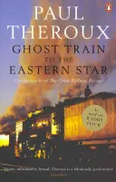 Geisterbahn zum Oststern - Auf den Gleisen des 'Great Railway Bazaar' - Ghost Train to the Eastern Star - On the tracks of 'The Great Railway Bazaar'