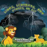 Löwen, Leoparden und Stürme, oh weh! Ein Buch zur Sicherheit bei Gewitterstürmen - Lions, Leopards, and Storms, Oh My!: A Thunderstorm Safety Book