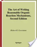 Die Kunst des Schreibens vernünftiger organischer Reaktionsmechanismen - The Art of Writing Reasonable Organic Reaction Mechanisms
