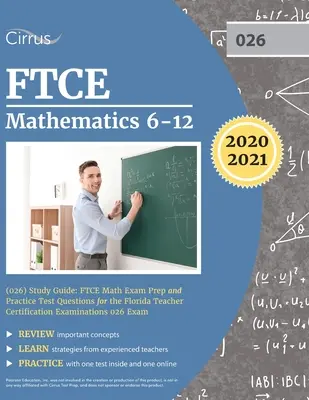 FTCE Mathematik 6-12 (026) Studienführer: FTCE Mathematik Prüfungsvorbereitung und Übungstestfragen für die Florida Teacher Certification Examinations 026 Prüfung - FTCE Mathematics 6-12 (026) Study Guide: FTCE Math Exam Prep and Practice Test Questions for the Florida Teacher Certification Examinations 026 Exam