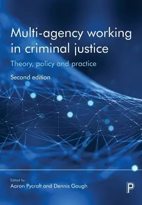 Behördenübergreifende Zusammenarbeit in der Strafjustiz: Theorie, Politik und Praxis - Multi-Agency Working in Criminal Justice: Theory, Policy and Practice