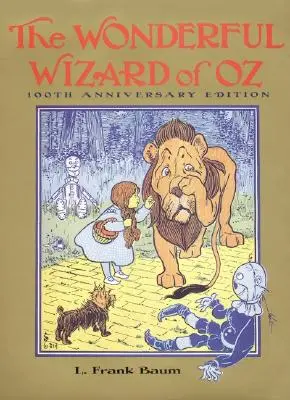 Der wunderbare Zauberer von Oz: Ausgabe zum 100-jährigen Jubiläum - The Wonderful Wizard of Oz: 100th Anniversary Edition