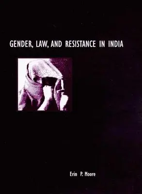 Geschlecht, Recht und Widerstand in Indien - Gender, Law, and Resistance in India