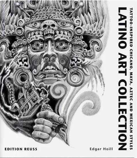 Latino Art Collection - Tattoo-Inspirierte Chicano, Maya, Aztec & Mexican Styles - Latino Art Collection - Tattoo-Inspired Chicano, Maya, Aztec & Mexican Styles