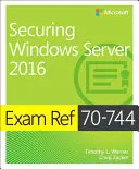 Prüfungsreferenz 70-744 Absicherung von Windows Server 2016 - Exam Ref 70-744 Securing Windows Server 2016