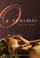 Orgasmic: Erotik für Frauen - Orgasmic: Erotica for Women