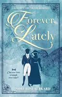 Für immer, in letzter Zeit: Eine Regency-Zeitreise-Romanze - Forever, Lately: A Regency Time Travel Romance