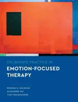 Bewusstes Üben in der gefühlsbetonten Therapie - Deliberate Practice in Emotion-Focused Therapy