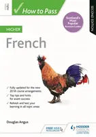 Wie man Französisch in der Oberstufe besteht, Zweite Ausgabe - How to Pass Higher French, Second Edition