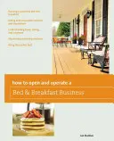 Wie man ein Bed & Breakfast eröffnet und betreibt, Neunte Ausgabe - How to Open and Operate a Bed & Breakfast, Ninth Edition