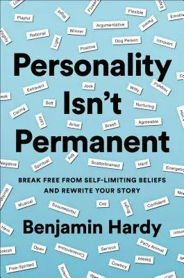 Persönlichkeit ist nicht von Dauer: Befreien Sie sich von selbsteinschränkenden Glaubenssätzen und schreiben Sie Ihre Geschichte neu - Personality Isn't Permanent: Break Free from Self-Limiting Beliefs and Rewrite Your Story