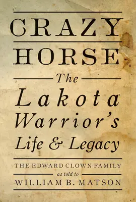 Crazy Horse - Taschenbuch: Das Leben und Vermächtnis des Lakota-Kriegers - Crazy Horse - Paperback: The Lakota Warrior's Life & Legacy