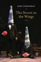 Das Geheimnis in den Flügeln: Ein Theaterstück - The Secret in the Wings: A Play