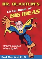 Dr. Quantum's Little Book of Big Ideas: Wo Wissenschaft auf Geist trifft - Dr. Quantum's Little Book of Big Ideas: Where Science Meets Spirit