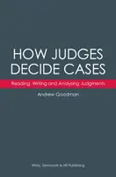 Wie Richter über Fälle entscheiden: Lesen, Schreiben und Analysieren von Urteilen - How Judges Decide Cases: Reading, Writing and Analysing Judgments