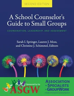 Leitfaden für Schulberater für Kleingruppen: Koordinierung, Leitung und Bewertung - A School Counselor's Guide to Small Groups: Coordination, Leadership, and Assessment