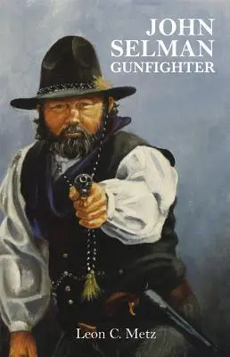 John Selman Revolverheld - John Selman Gunfighter