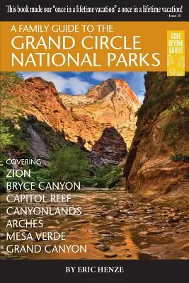 Ein Familienführer zu den Grand Circle National Parks: Über Zion, Bryce Canyon, Capitol Reef, Canyonlands, Arches, Mesa Verde, Grand Canyon - A Family Guide to the Grand Circle National Parks: Covering Zion, Bryce Canyon, Capitol Reef, Canyonlands, Arches, Mesa Verde, Grand Canyon