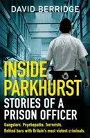 Inside Parkhurst - Geschichten eines Strafvollzugsbeamten - Inside Parkhurst - Stories of a Prison Officer