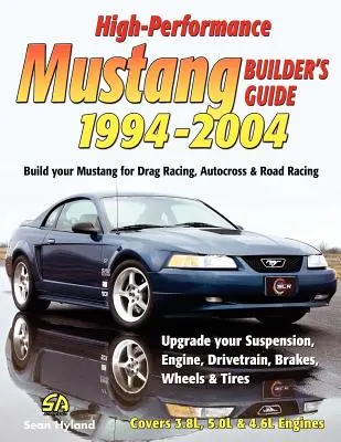 Handbuch für Hochleistungs-Mustang-Bauer 1994-2004 - High-Performance Mustang Builder's Guide 1994-2004