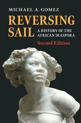 Umkehrung der Segel: Eine Geschichte der afrikanischen Diaspora - Reversing Sail: A History of the African Diaspora