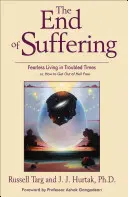 Das Ende des Leidens: Furchtlos leben in unruhigen Zeiten . Oder: Wie man frei aus der Hölle kommt - End of Suffering: Fearless Living in Troubled Times . . Or, How to Get Out of Hell Free