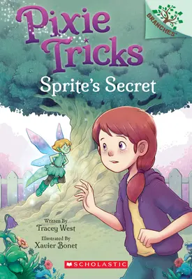 Das Geheimnis der Sprite: Ein Zweigbuch (Pixie Tricks #1), 1 - Sprite's Secret: A Branches Book (Pixie Tricks #1), 1