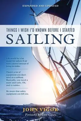 Dinge, die ich gerne gewusst hätte, bevor ich mit dem Segeln begann, erweitert und aktualisiert - Things I Wish I'd Known Before I Started Sailing, Expanded and Updated