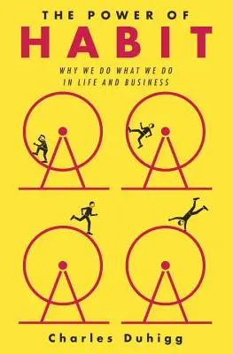 Die Macht der Gewohnheit: Warum wir im Leben und im Beruf das tun, was wir tun - The Power of Habit: Why We Do What We Do in Life and Business