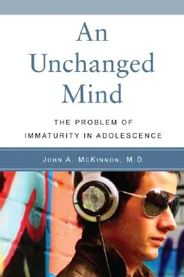 Ein unveränderter Geist: Das Problem der Unreife in der Adoleszenz - An Unchanged Mind: The Problem of Immaturity in Adolescence