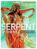 Die Schlange vom Nil - Frauen und Tanz in der arabischen Welt - Serpent of the Nile - Women and Dance in the Arab World