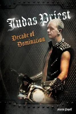 Judas Priest: Jahrzehnt der Vorherrschaft - Judas Priest: Decade Of Domination