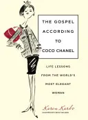 Das Evangelium nach Coco Chanel: Lebenslektionen von der elegantesten Frau der Welt - Gospel According to Coco Chanel: Life Lessons from the World's Most Elegant Woman