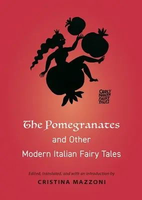 Die Granatäpfel und andere moderne italienische Märchen - The Pomegranates and Other Modern Italian Fairy Tales