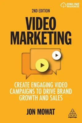 Video-Marketing: Erstellen Sie ansprechende Videokampagnen zur Förderung von Markenwachstum und Umsatz - Video Marketing: Create Engaging Video Campaigns to Drive Brand Growth and Sales